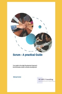 Scrum A Practical Guide