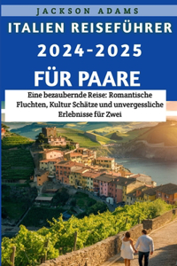 Italien Reiseführer 2024-2025 für Paare
