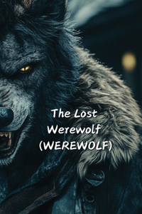 The Lost Werewolf (WEREWOLF)