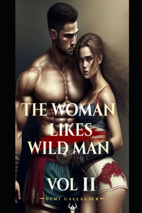 This Woman Likes Wild Men Vol 2