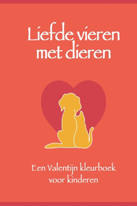 Liefde vieren met dieren: Een Valentijn kleurboek voor kinderen