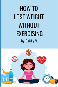 How to lose weight without exercising