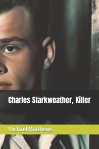 Charles Starkweather, Killer