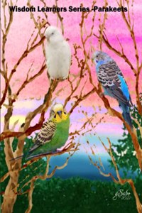 Wisdom Learners Series Book 1 (8th -Adult) Parakeets
