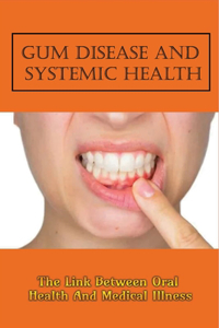 Gum Disease And Systemic Health