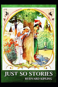 Just So Stories-Classic Original (Annotated Edition)