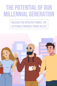 The Potential Of Our Millennial Generation