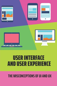 User Interface And User Experience