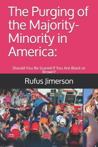 The Purging of the Majority-Minority in America