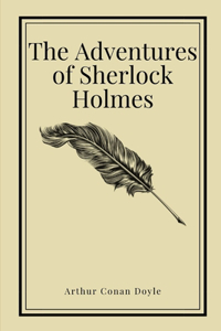 The Adventures of Sherlock Holmes by Arthur Conan Doyle
