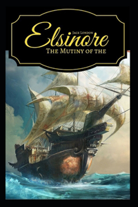 The Mutiny of the Elsinore Annotated