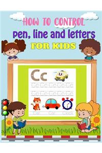 How to control pen, line and letters for kids