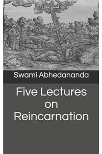 Five Lectures on Reincarnation