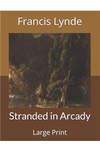 Stranded in Arcady