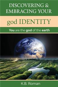 Discovering & Embracing Your god Identity