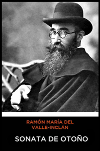 Ramón María del Valle-Inclán - Sonata de Otoño