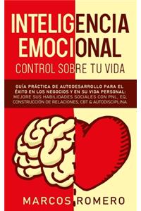 Inteligencia Emocional - Control Sobre Tu Vida