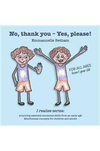 No, thank you - Yes, please!