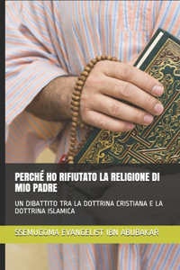 Perché Ho Rifiutato La Religione Di Mio Padre