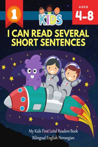 I Can Read Several Short Sentences. My Kids First Level Readers Book Bilingual English Norwegian: 1st step teaching your child to read 100 easy lessons basic sight words games. Fun learning, reading, writing and coloring pages for kids ages 4-8 j