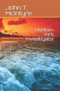 Ashton-Kirk, Investigator