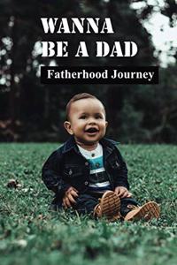 Wanna Be A Dad