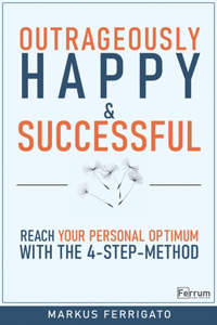 Outrageously Happy and Successful