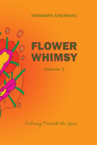 Flower Whimsy, Volume 1