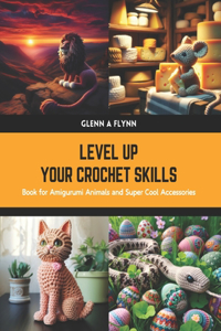 Level Up Your Crochet Skills