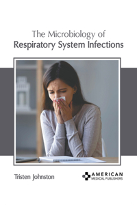 Microbiology of Respiratory System Infections