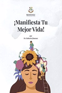 ¡Manifesta Tu Mejor Vida!