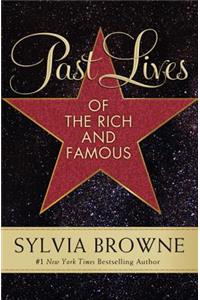 Past Lives of the Rich and Famous