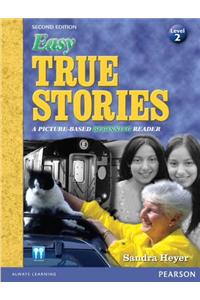 Easy True Stories: A Picture-Based Beginning Reader (Level 2)
