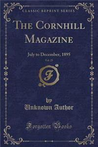 The Cornhill Magazine, Vol. 25: July to December, 1895 (Classic Reprint): July to December, 1895 (Classic Reprint)