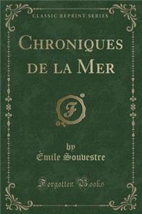 Chroniques de la Mer (Classic Reprint)