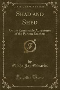 Shad and Shed