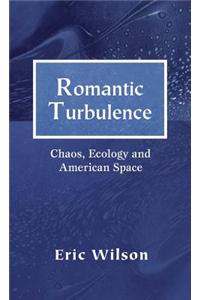 Romantic Turbulence