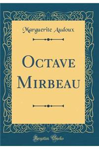 Octave Mirbeau (Classic Reprint)