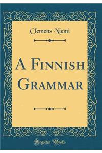 A Finnish Grammar (Classic Reprint)