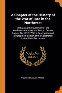 A Chapter of the History of the War of 1812 in the Northwest