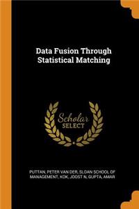 Data Fusion Through Statistical Matching