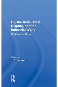 Oil, the Arab-Israel Dispute, and the Industrial World