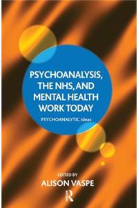 Psychoanalysis, the Nhs, and Mental Health Work Today