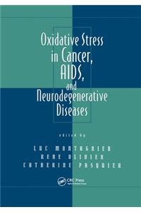 Oxidative Stress in Cancer, AIDS, and Neurodegenerative Diseases