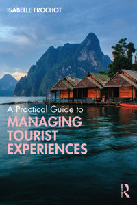 Practical Guide to Managing Tourist Experiences