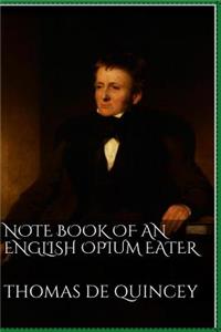 Note Book of an English Opium-Eater