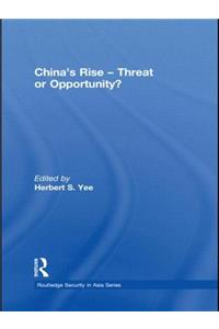 China's Rise - Threat or Opportunity?