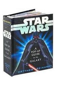 Star Wars: A Pop-Up Guide to the Galaxy