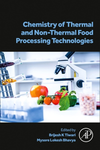 Chemistry of Thermal and Non-Thermal Food Processing Technologies