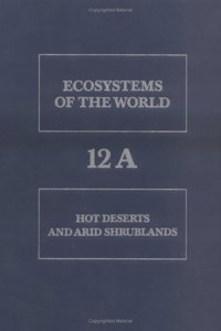 Hot Deserts and Arid Shrublands: v.A (Ecosystems of the World)
